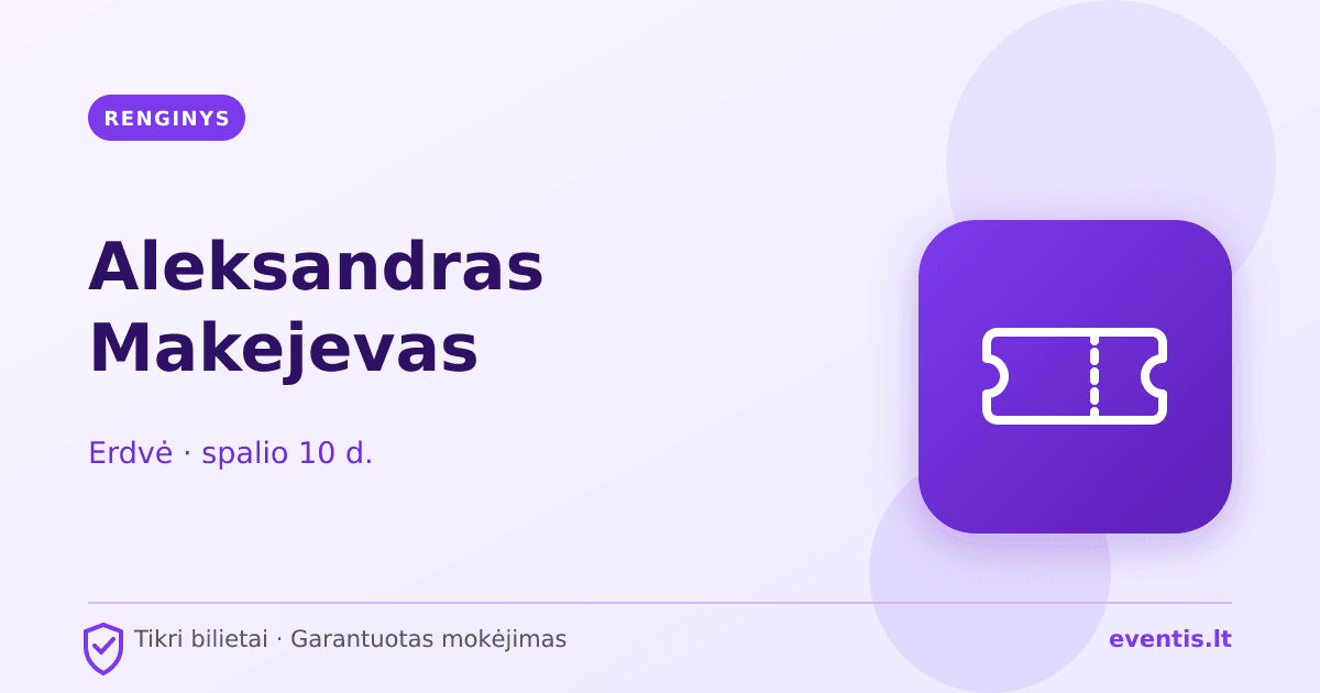 Aleksandras Makejevas bilietai: spalio 10 d., Kaunas