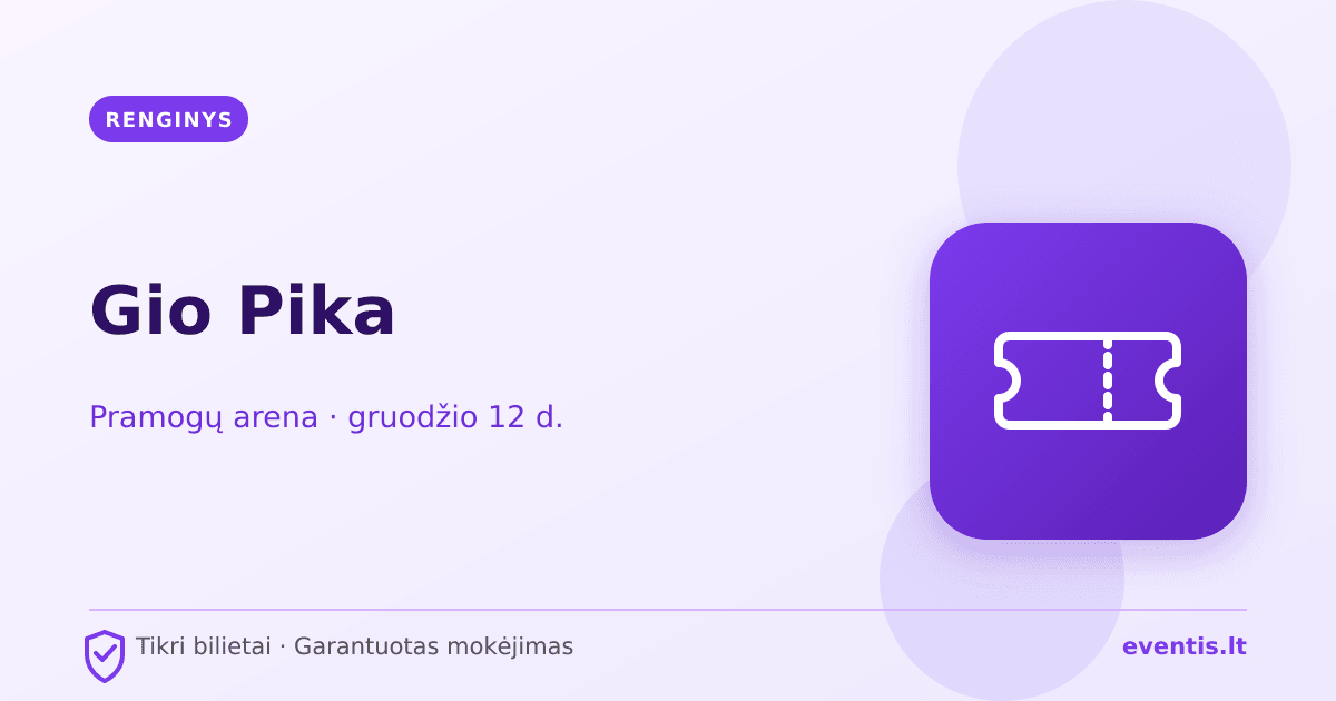 Gio Pika bilietai: gruodžio 12 d., Vilnius