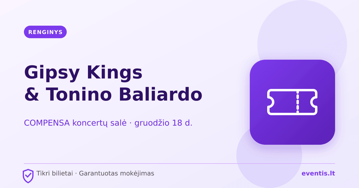 Gipsy Kings & Tonino Baliardo bilietai: gruodžio 18 d., Vilnius