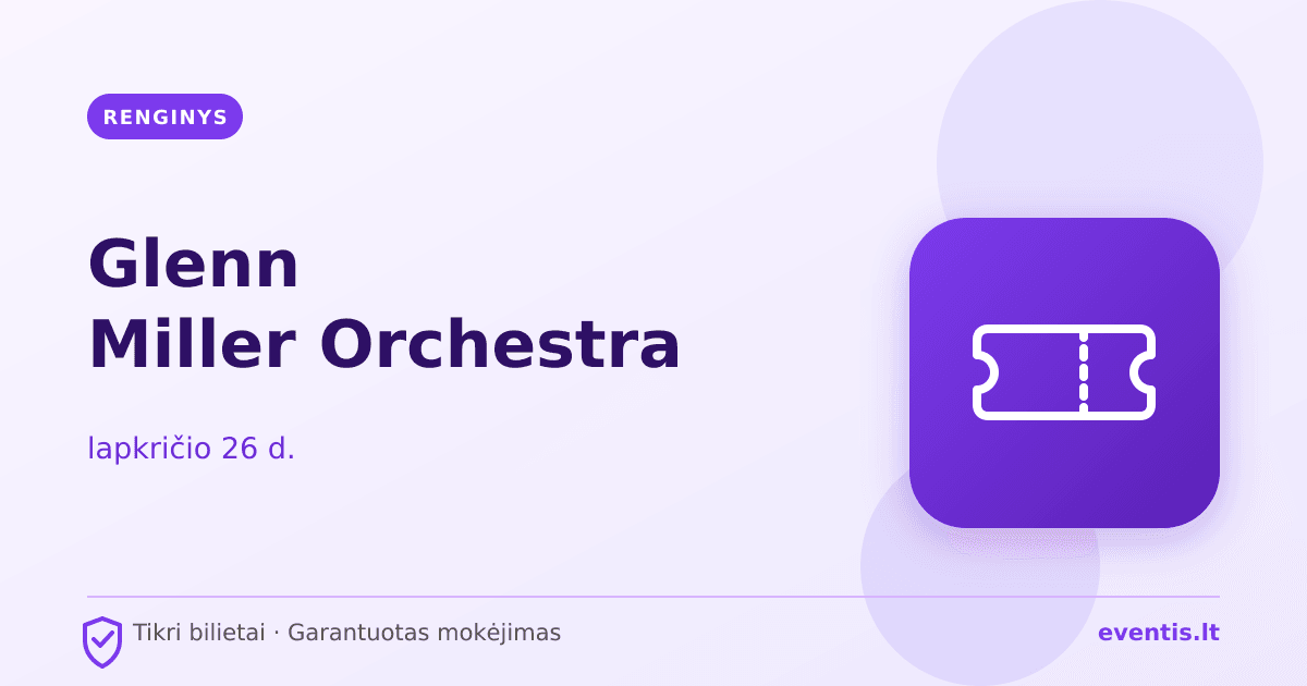 Glenn Miller Orchestra bilietai: lapkričio 26 d.
