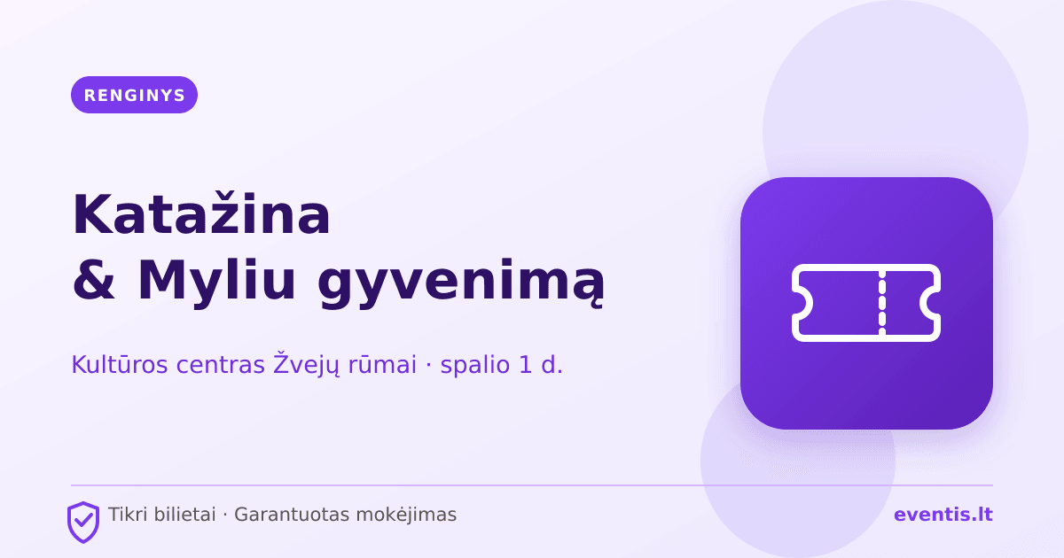 Katažina & Myliu gyvenimą bilietai: spalio 1 d., Klaipėda