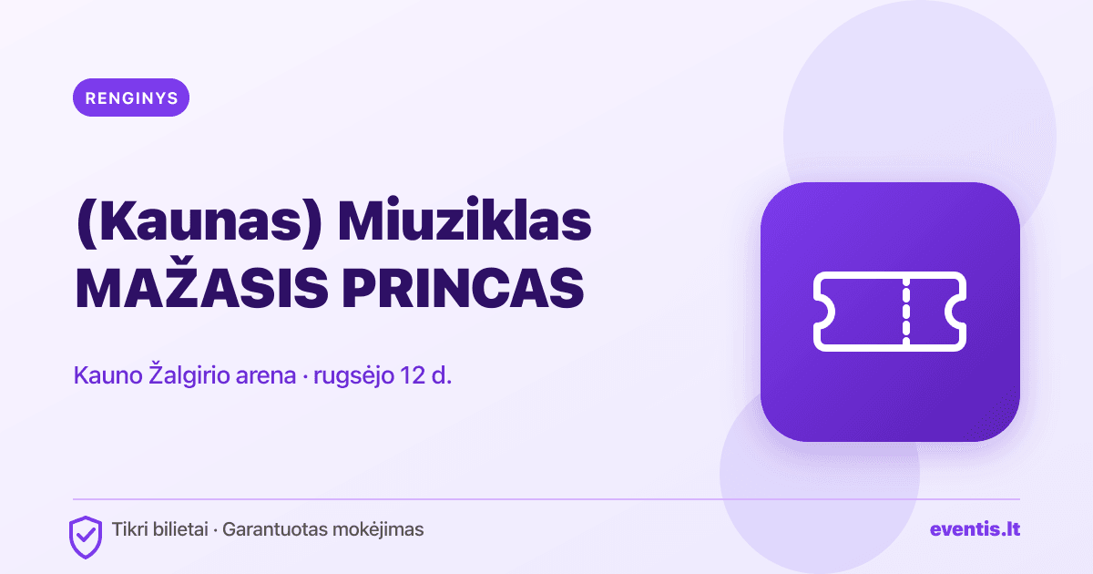 (Kaunas) Miuziklas MAŽASIS PRINCAS bilietai: rugsėjo 12 d., Kaunas
