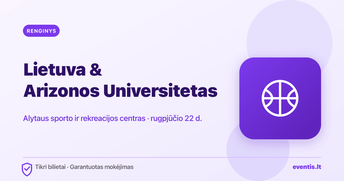 Lietuva & Arizonos Universitetas bilietai: rugpjūčio 22 d., Alytus