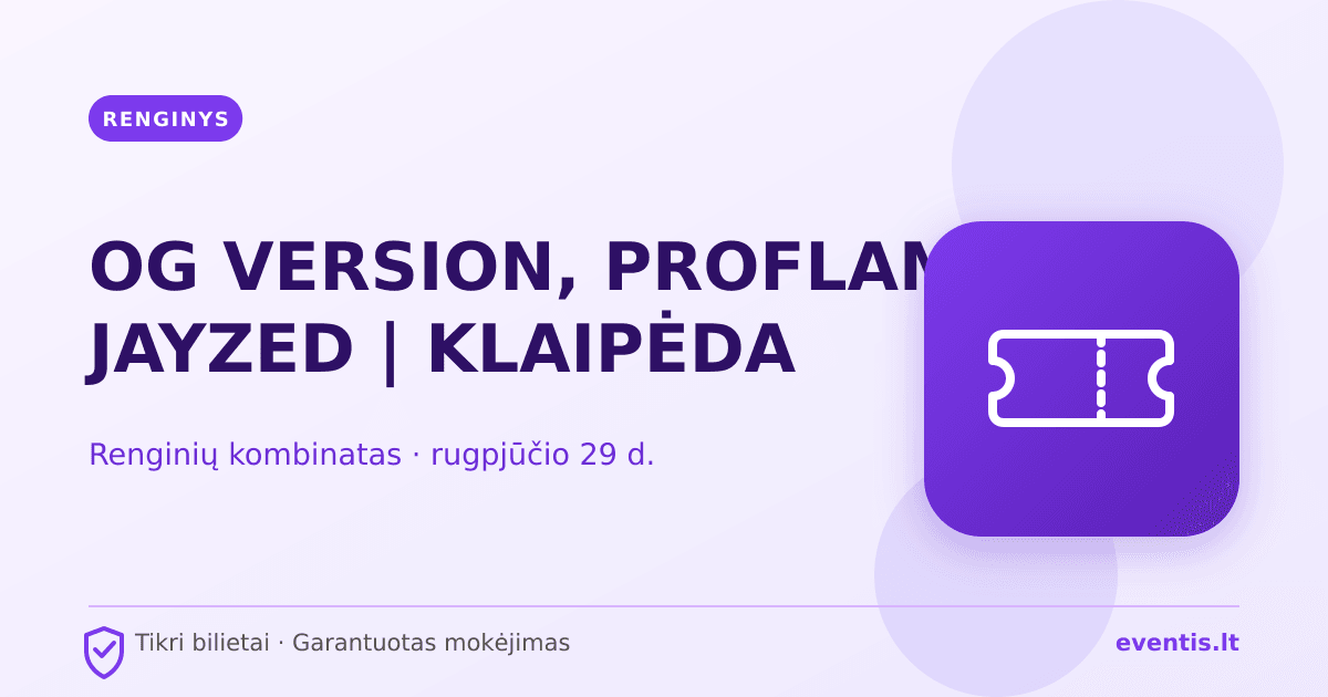 OG VERSION, PROFLAME, JAYZED | KLAIPĖDA bilietai: rugpjūčio 29 d., Kla