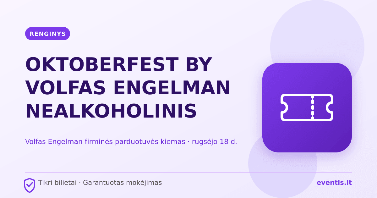 OKTOBERFEST BY VOLFAS ENGELMAN NEALKOHOLINIS bilietai: rugsėjo 18 d.,