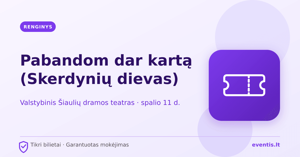 Pabandom dar kartą (Skerdynių dievas) bilietai: spalio 11 d., Šiauliai