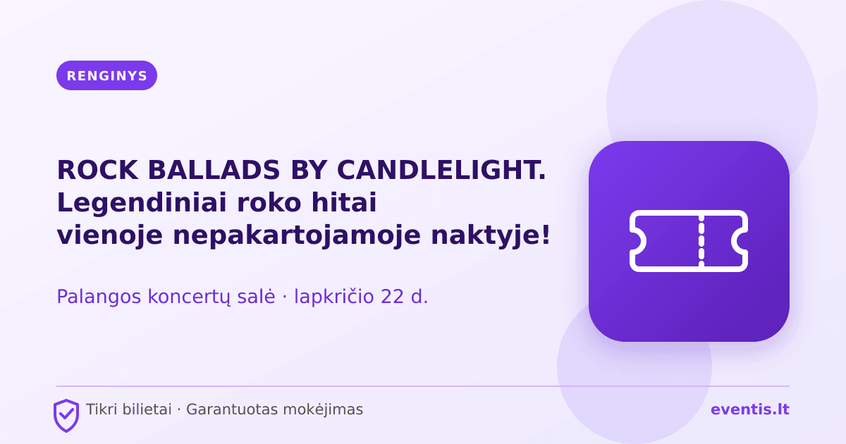 ROCK BALLADS BY CANDLELIGHT. Legendiniai roko hitai vienoje nepakartoj