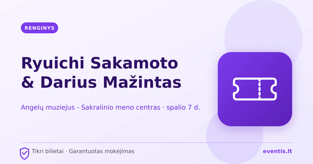 Ryuichi Sakamoto & Darius Mažintas bilietai: spalio 7 d., Anykščiai
