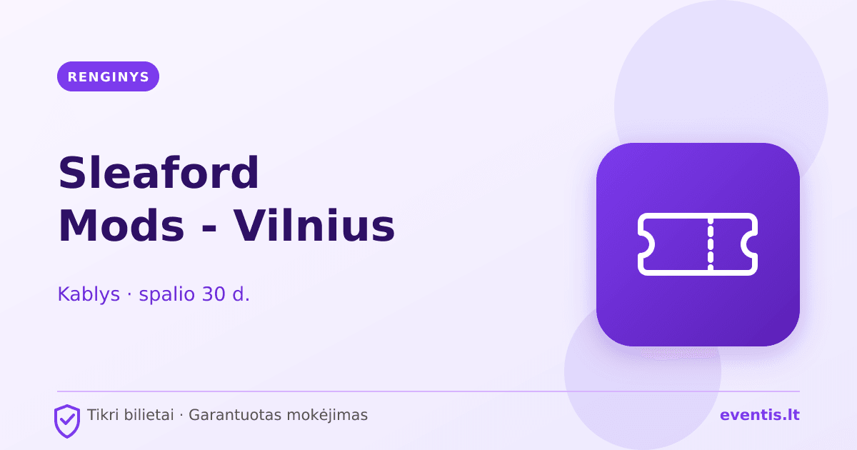 Sleaford Mods - Vilnius bilietai: spalio 30 d., Vilnius