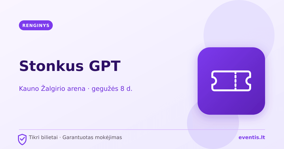 Stonkus GPT bilietai: gegužės 8 d., Kaunas