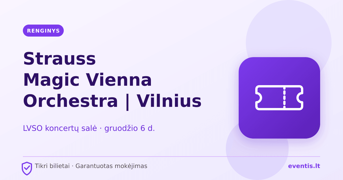 Strauss Magic Vienna Orchestra | Vilnius bilietai: gruodžio 6 d., Viln