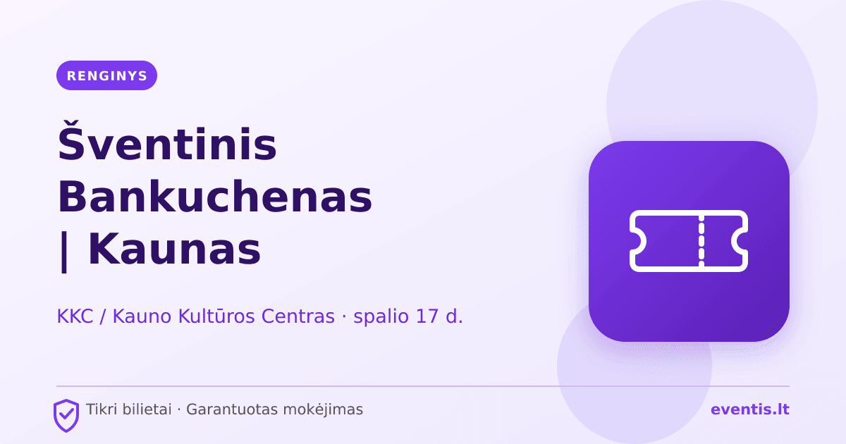 Šventinis Bankuchenas | Kaunas bilietai: spalio 17 d., Kaunas
