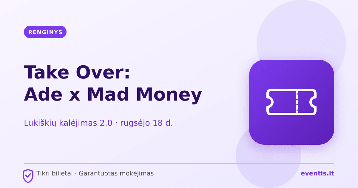 Take Over: Ade x Mad Money bilietai: rugsėjo 18 d., Vilnius