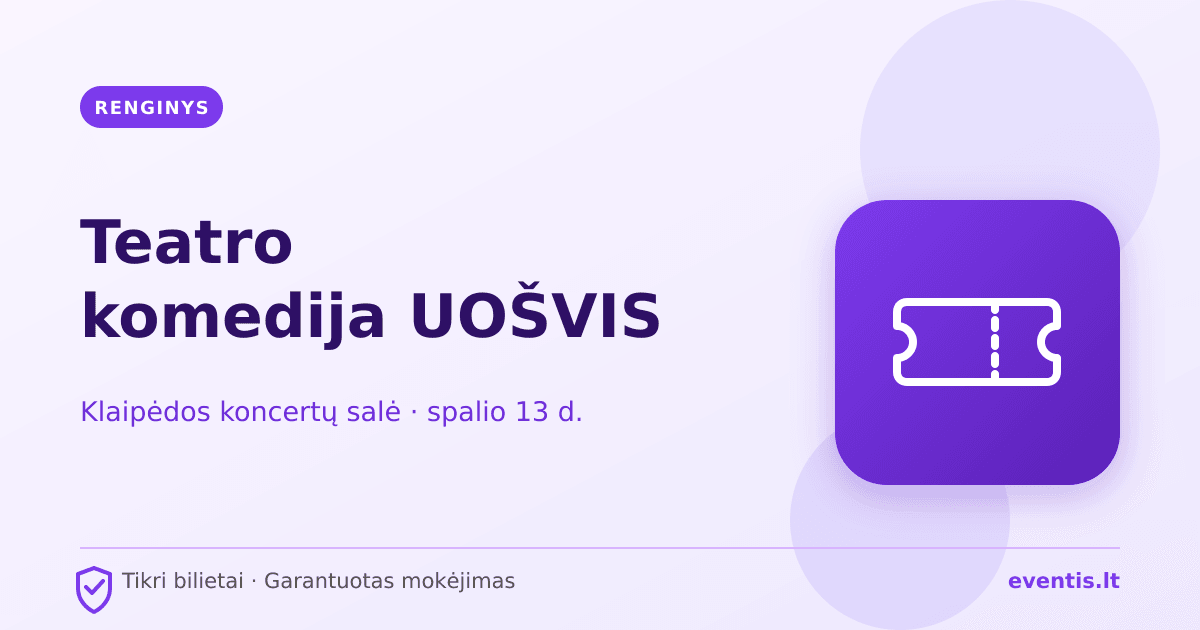 Teatro komedija UOŠVIS bilietai: spalio 13 d., Klaipėda