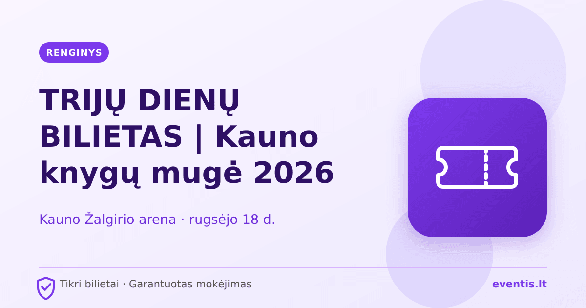 TRIJŲ DIENŲ BILIETAS | Kauno knygų mugė 2026 bilietai: rugsėjo 18 d.,