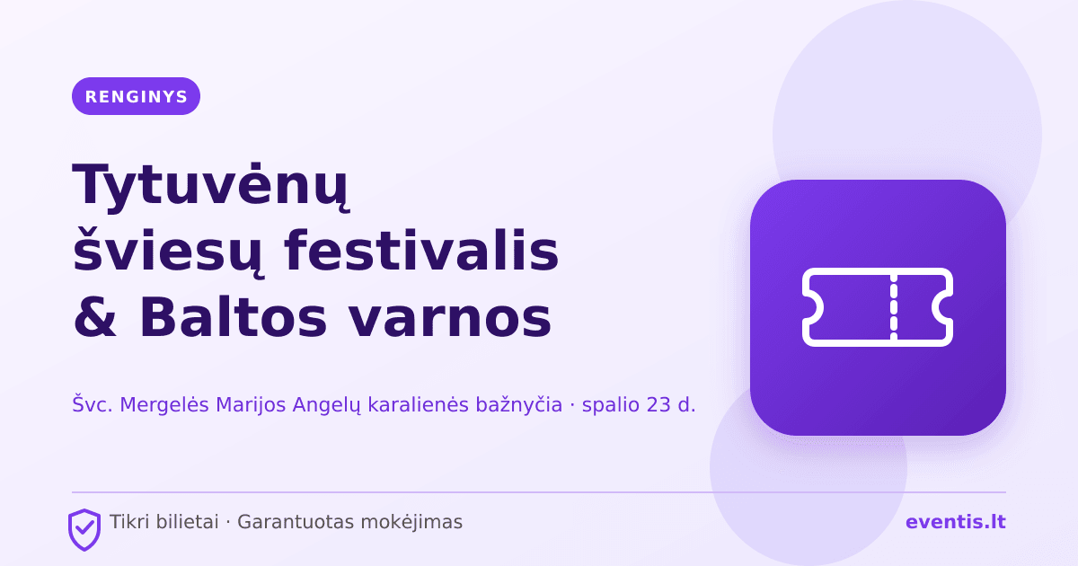 Tytuvėnų šviesų festivalis & Baltos varnos bilietai: spalio 23 d., Tyt