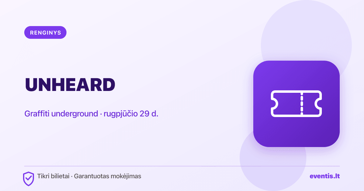 UNHEARD bilietai: rugpjūčio 29 d., Kaunas