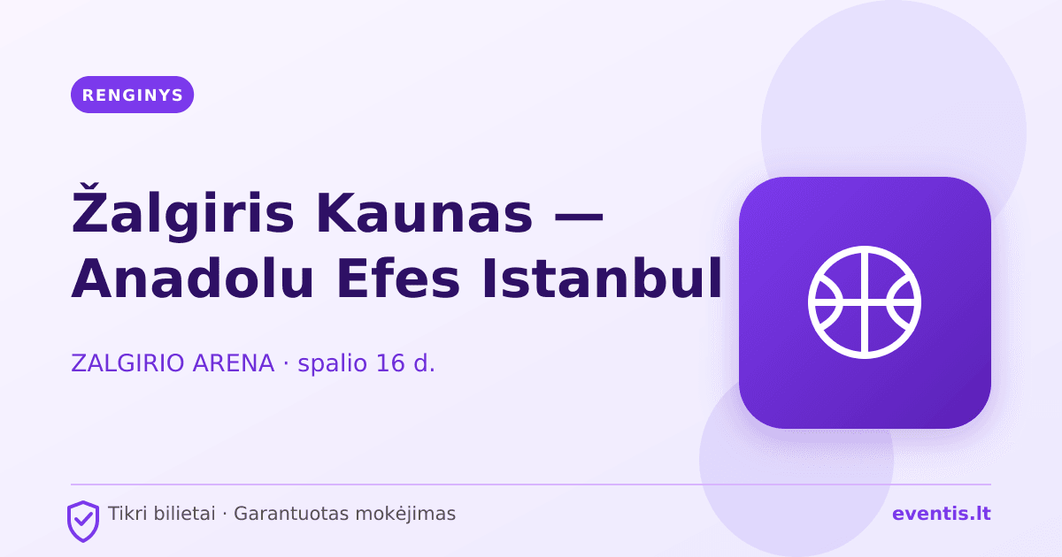 Žalgiris Kaunas — Anadolu Efes Istanbul bilietai: spalio 16 d., Kaunas